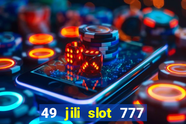 49 jili slot 777 club game