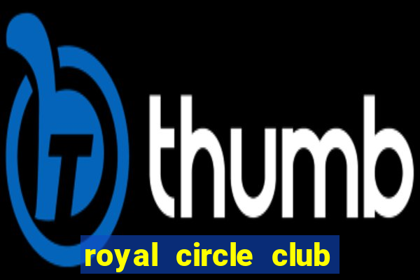 royal circle club online casino