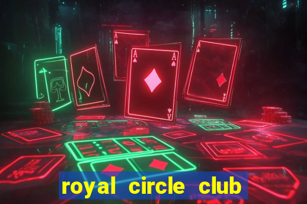 royal circle club online casino