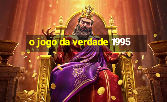 o jogo da verdade 1995