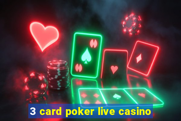 3 card poker live casino