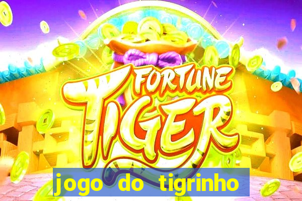 jogo do tigrinho qual a melhor plataforma