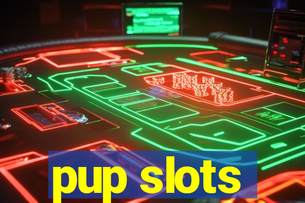 pup slots