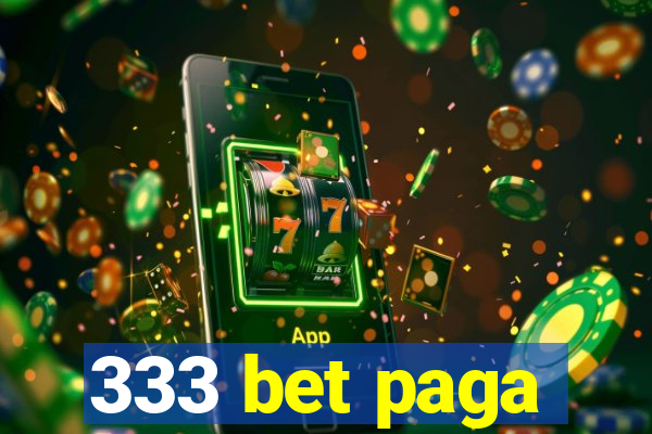 333 bet paga