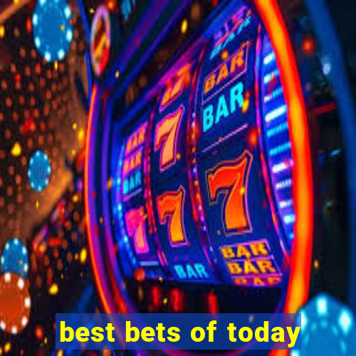 best bets of today