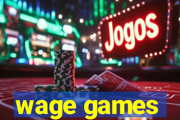 wage games