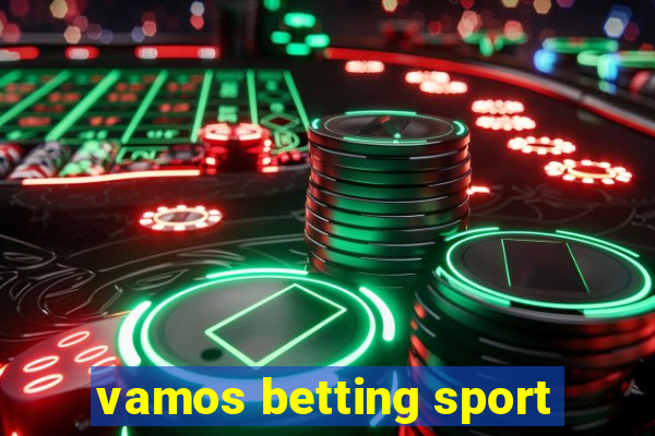 vamos betting sport