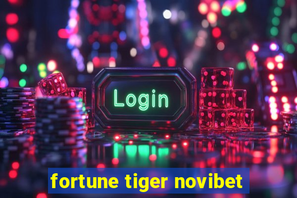 fortune tiger novibet