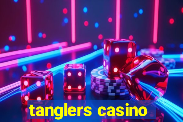 tanglers casino