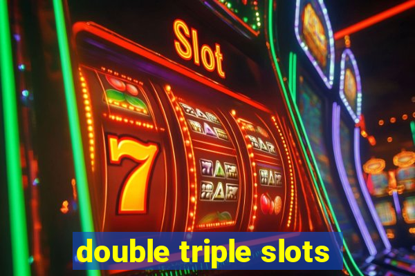 double triple slots