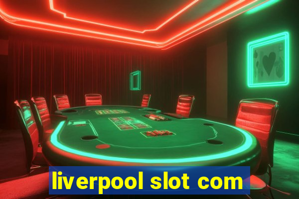 liverpool slot com