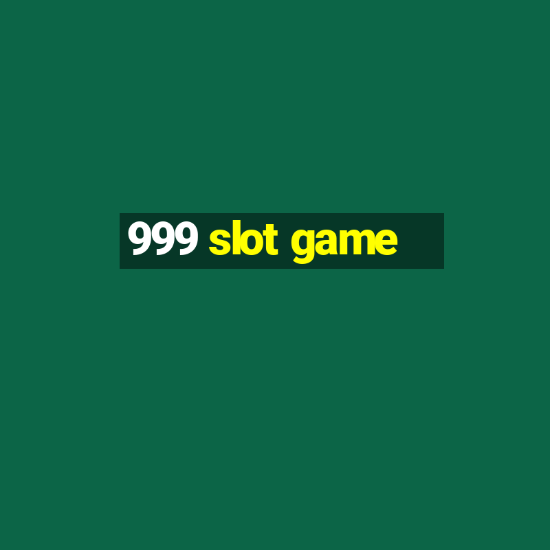 999 slot game