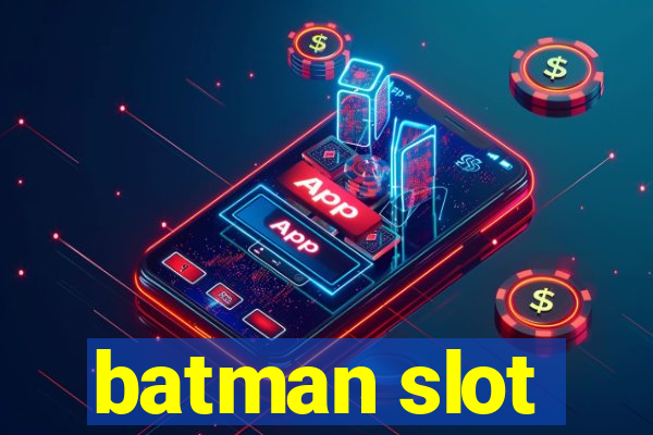 batman slot