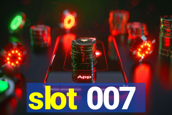 slot 007