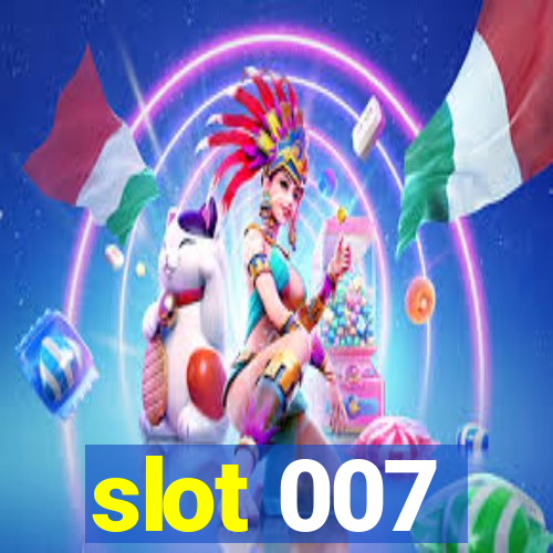 slot 007