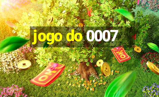 jogo do 0007