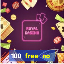 100 free no deposit casino