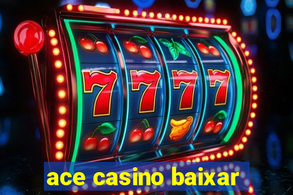 ace casino baixar