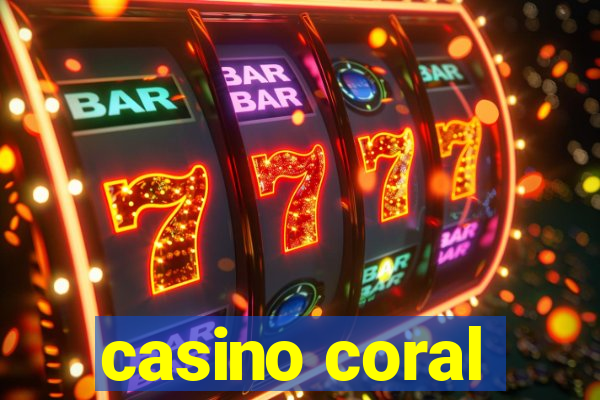 casino coral