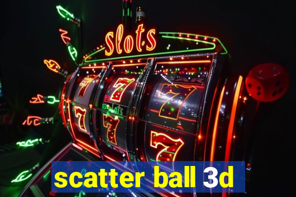 scatter ball 3d