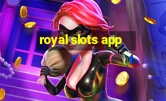 royal slots app