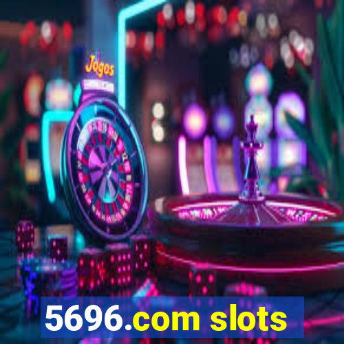 5696.com slots