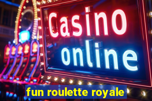 fun roulette royale