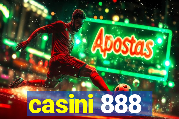 casini 888