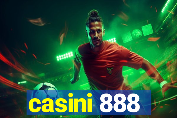 casini 888