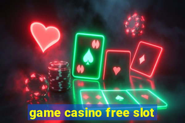 game casino free slot