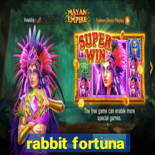 rabbit fortuna