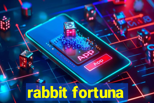 rabbit fortuna