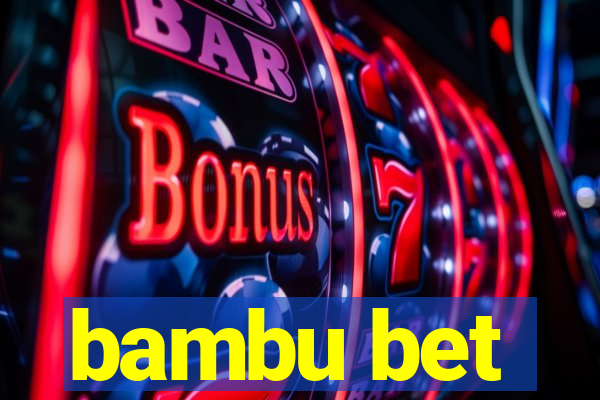 bambu bet