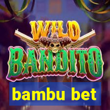 bambu bet