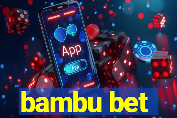 bambu bet