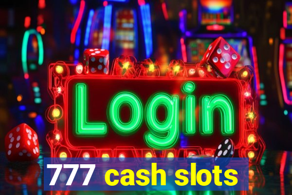 777 cash slots