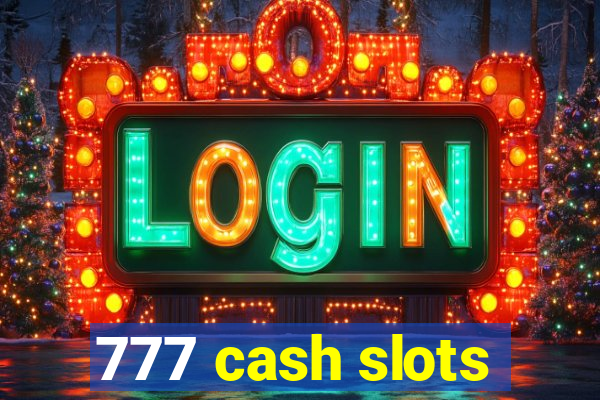 777 cash slots