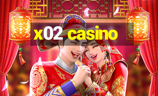 x02 casino