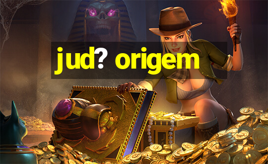 jud? origem