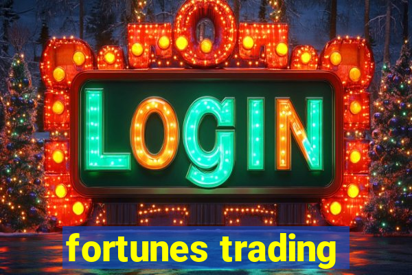 fortunes trading