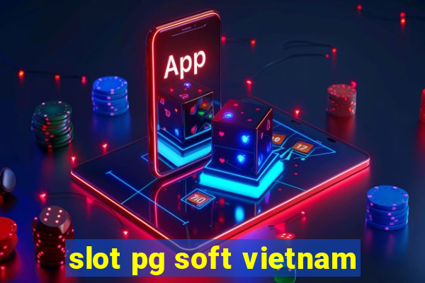 slot pg soft vietnam