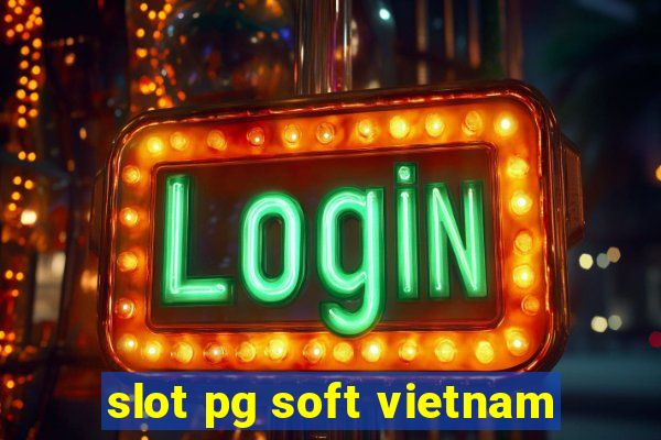 slot pg soft vietnam