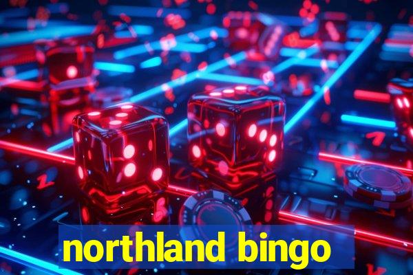 northland bingo