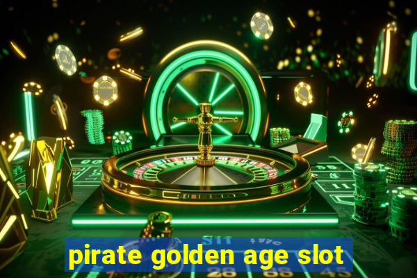 pirate golden age slot