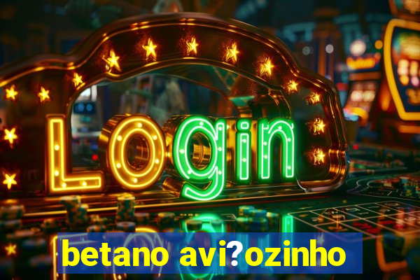 betano avi?ozinho