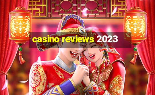 casino reviews 2023