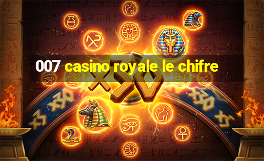 007 casino royale le chifre