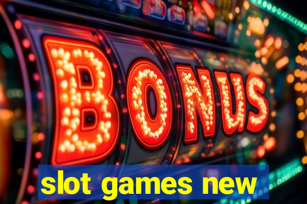 slot games new