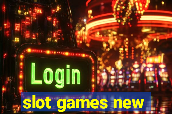 slot games new