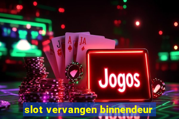 slot vervangen binnendeur